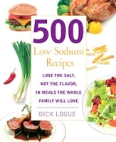 500 Low Sodium Recipes: Lose the salt, not the flavor in meals the whole family will love артикул 7258a.